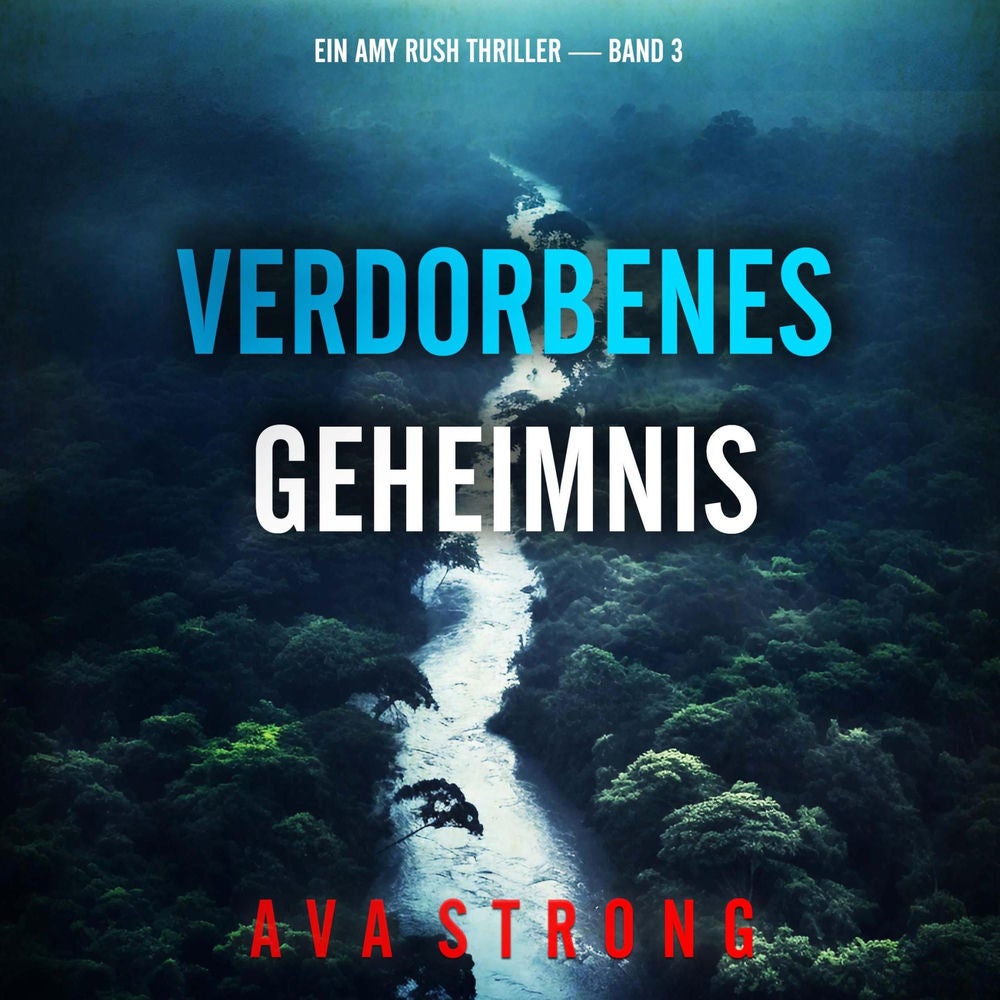 Verdorbenes Geheimnis (Ein Amy Rush Thriller — Band 3)