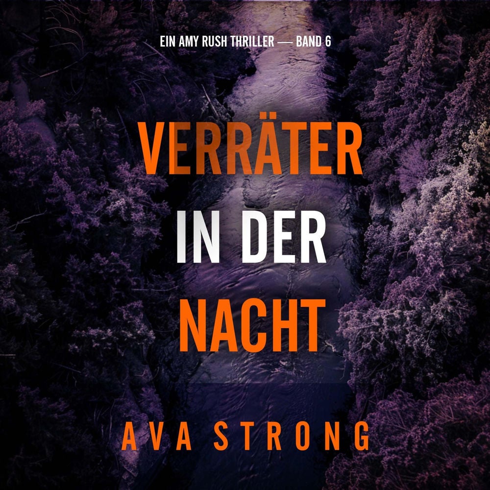 Verräter in der Nacht (Ein Amy Rush Thriller — Band 6)