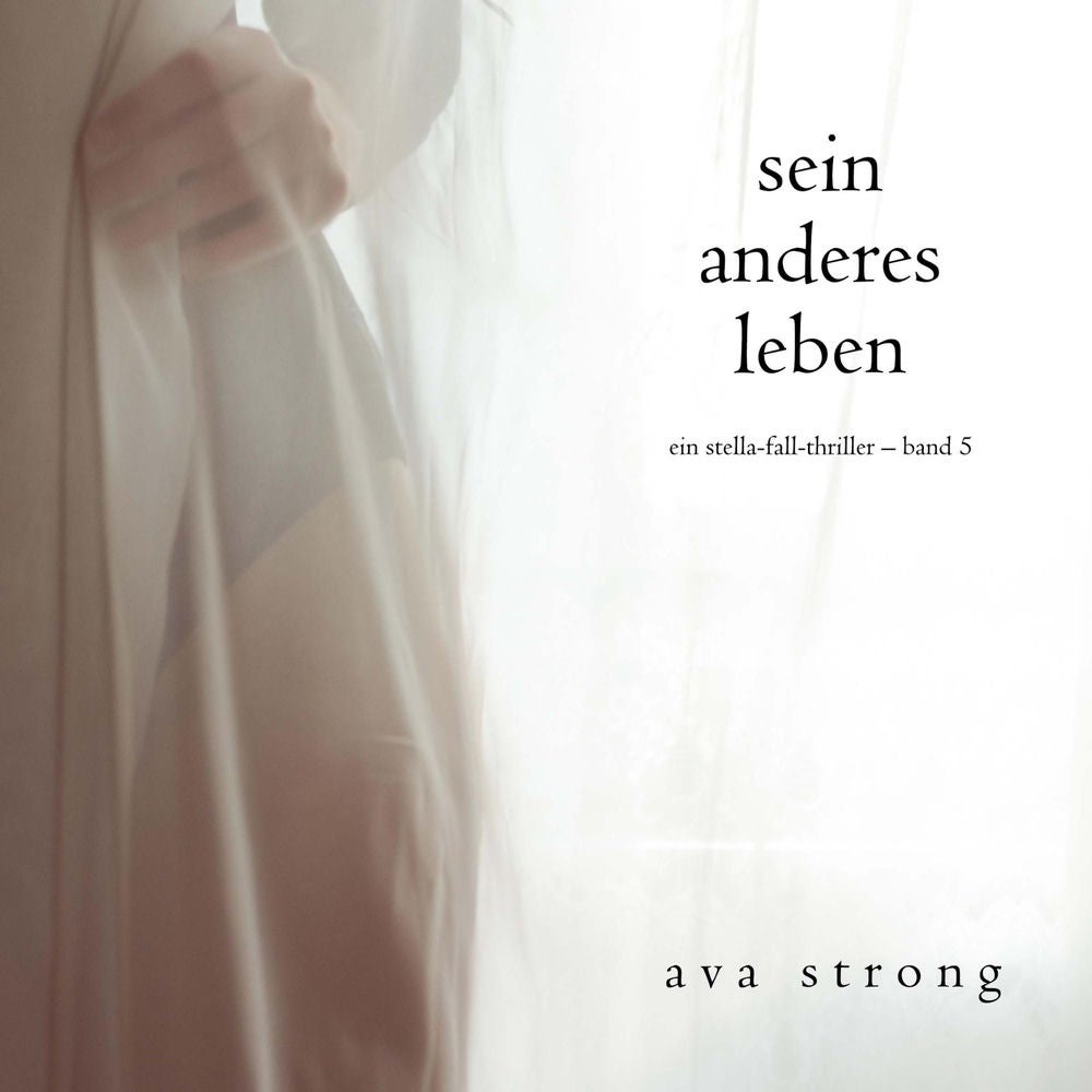 Sein anderes Leben (Ein Stella-Fall-Thriller – Band 5)