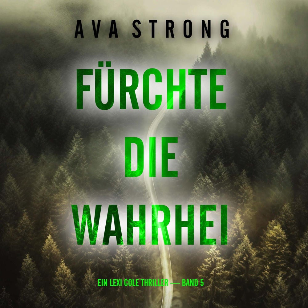Fürchte die Wahrheit (Ein Lexi Cole Thriller — Band 5)