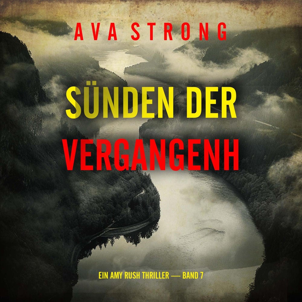 Sünden der Vergangenheit (Ein Amy Rush Thriller — Band 7)