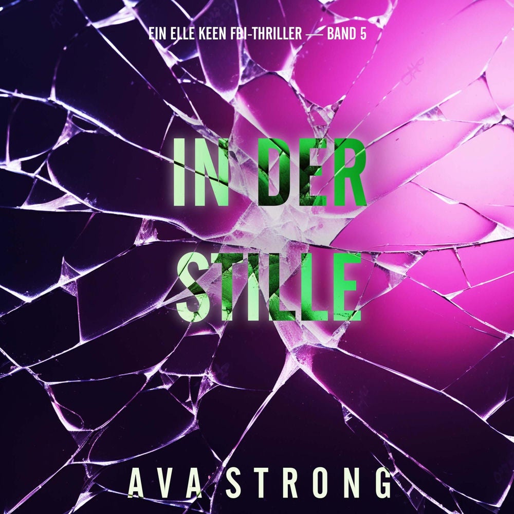 In Der Stille (Ein Elle Keen FBI-Thriller — Band 5)