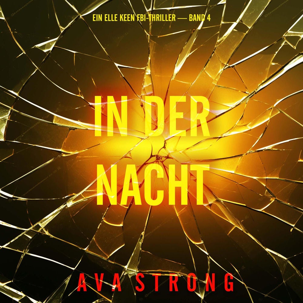 In Der Nacht (Ein Elle Keen FBI-Thriller — Band 4)
