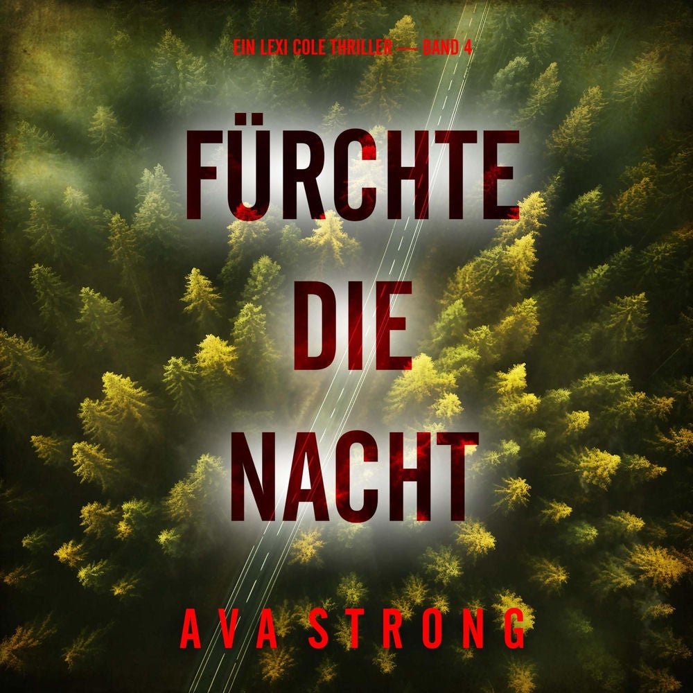 Fürchte die Nacht (Ein Lexi Cole Thriller — Band 4)