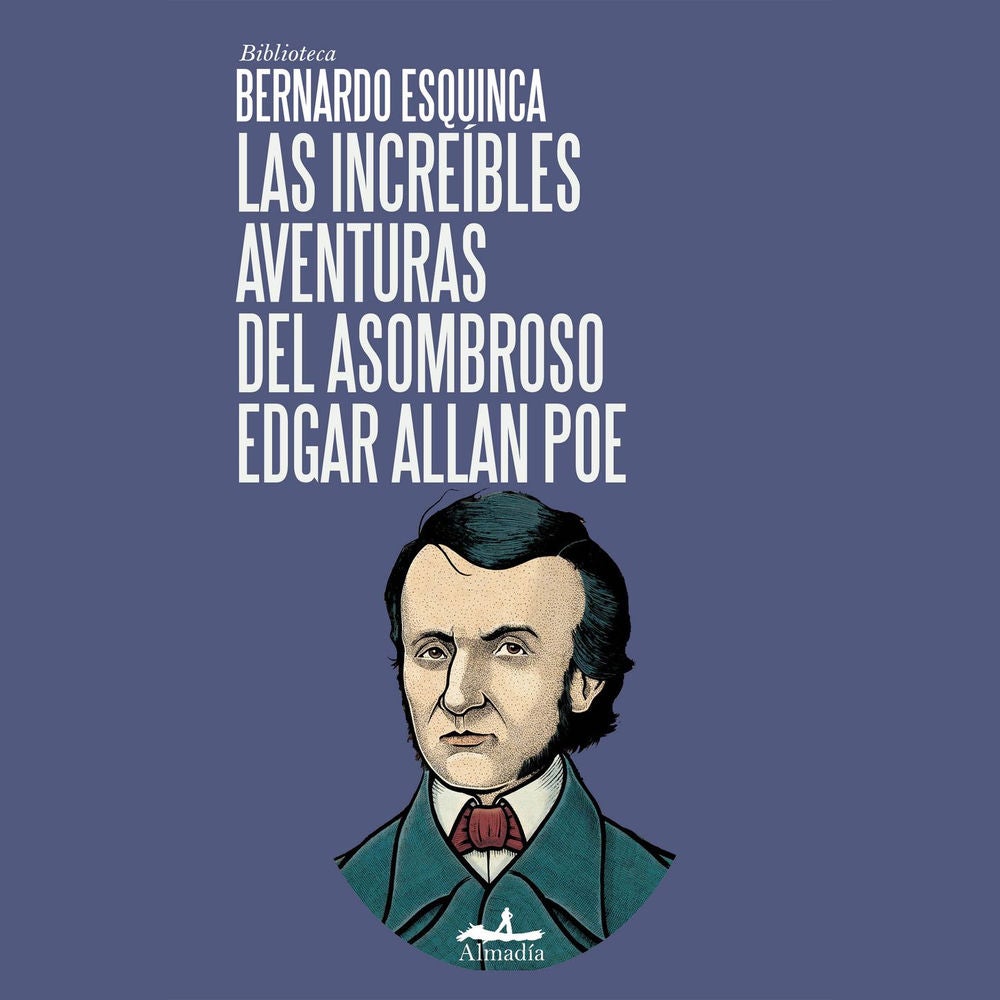 Las increíbles aventuras del asombroso Edgar Allan Poe