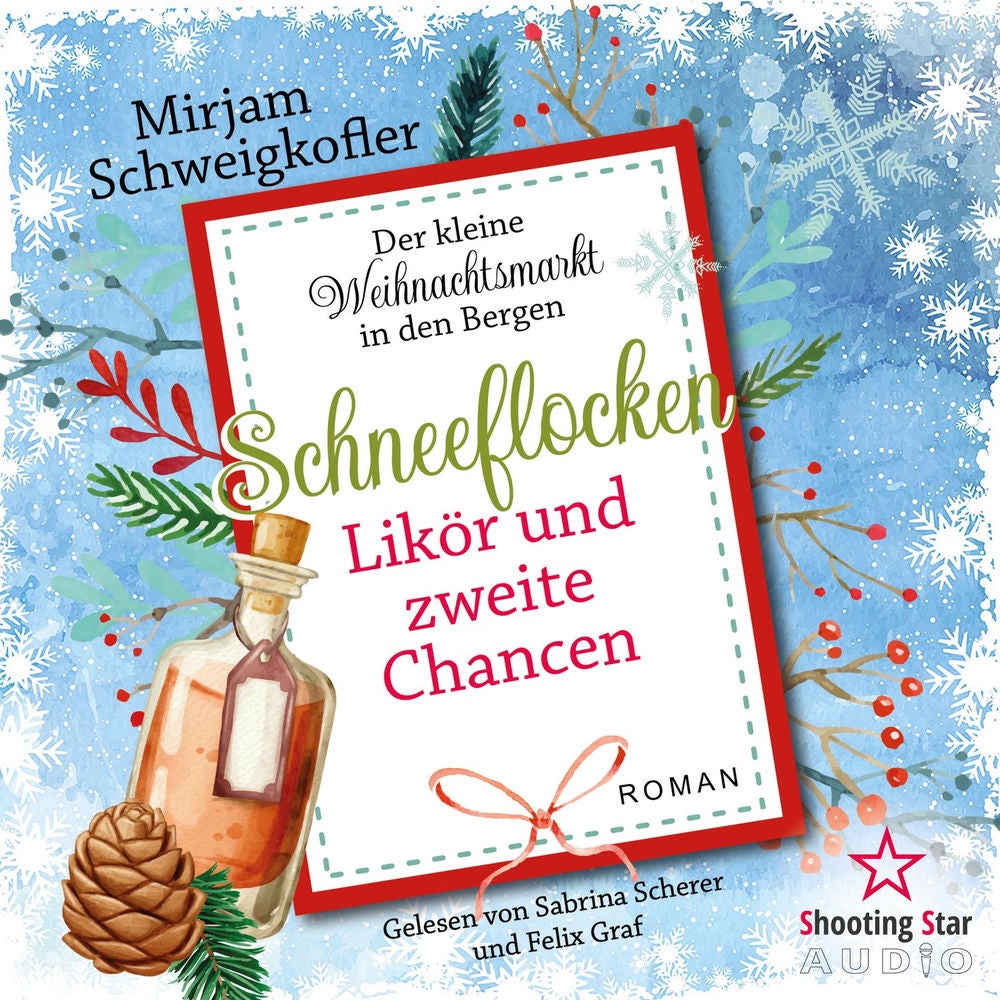 Schneeflocken, Likör und zweite Chancen - Der kleine Weihnachtsmarkt in den Bergen, Band 4