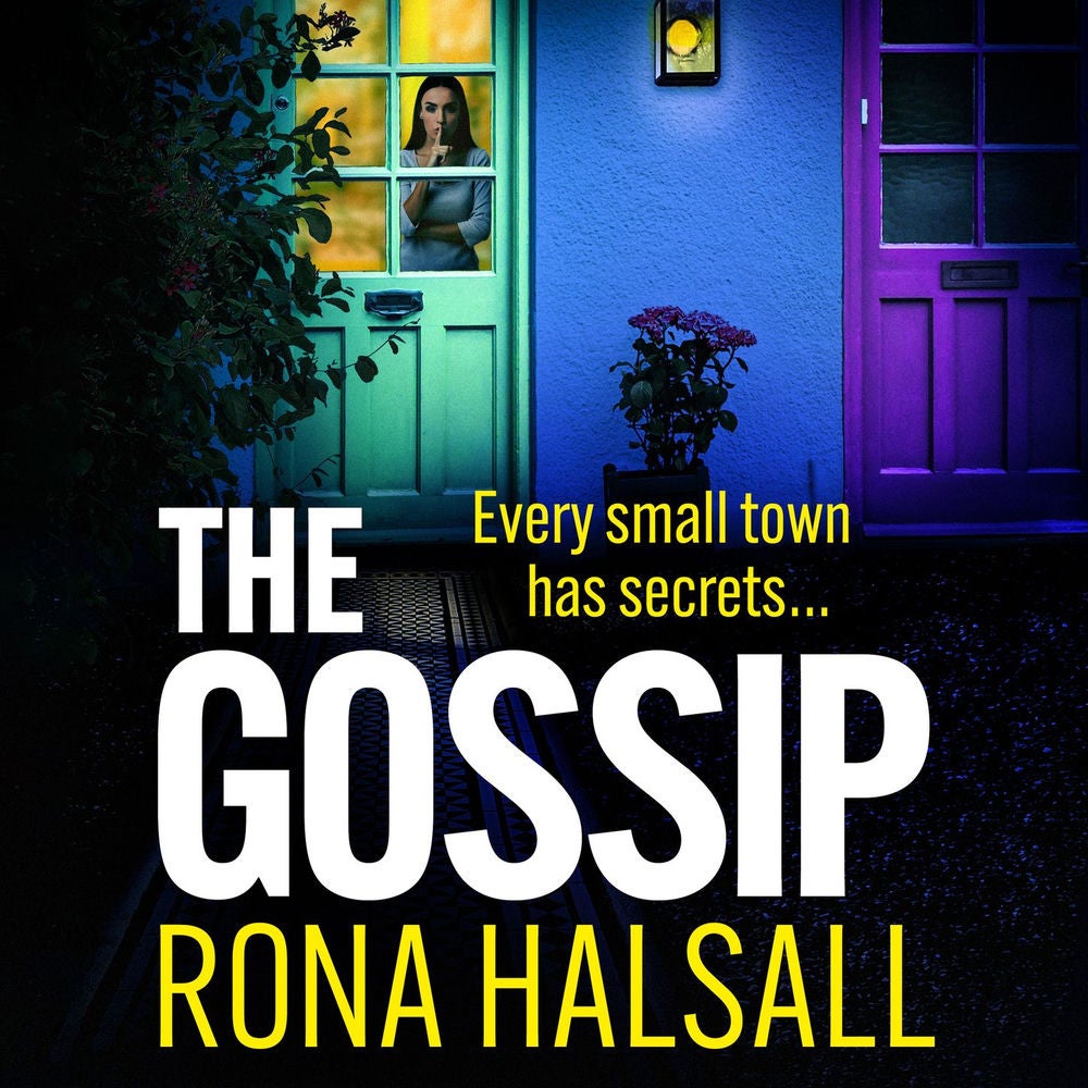 The Gossip - The BRAND NEW addictive small town thriller from Rona Halsall for 2026