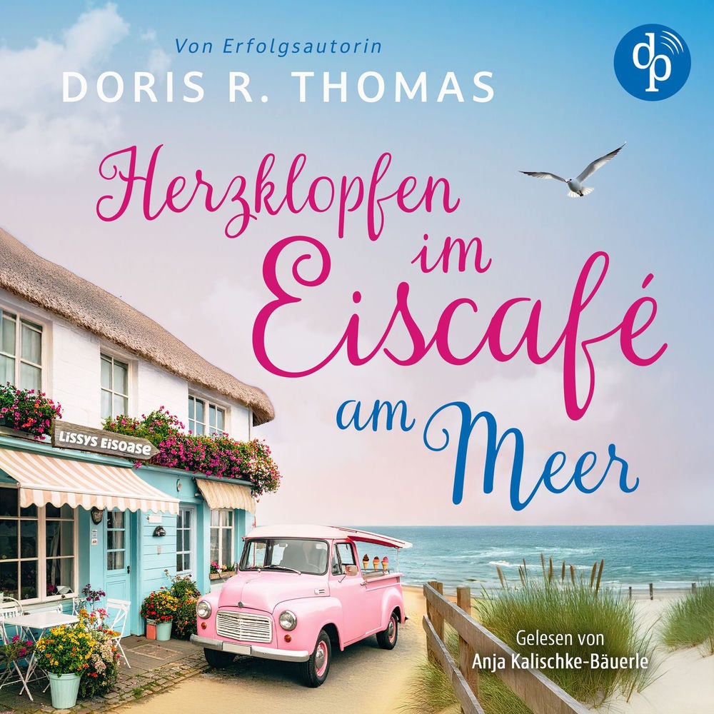 Herzklopfen im Eiscafé am Meer | Ein turbluent-romantisches Küstenroman Hörbuch der BookTok-Sensation