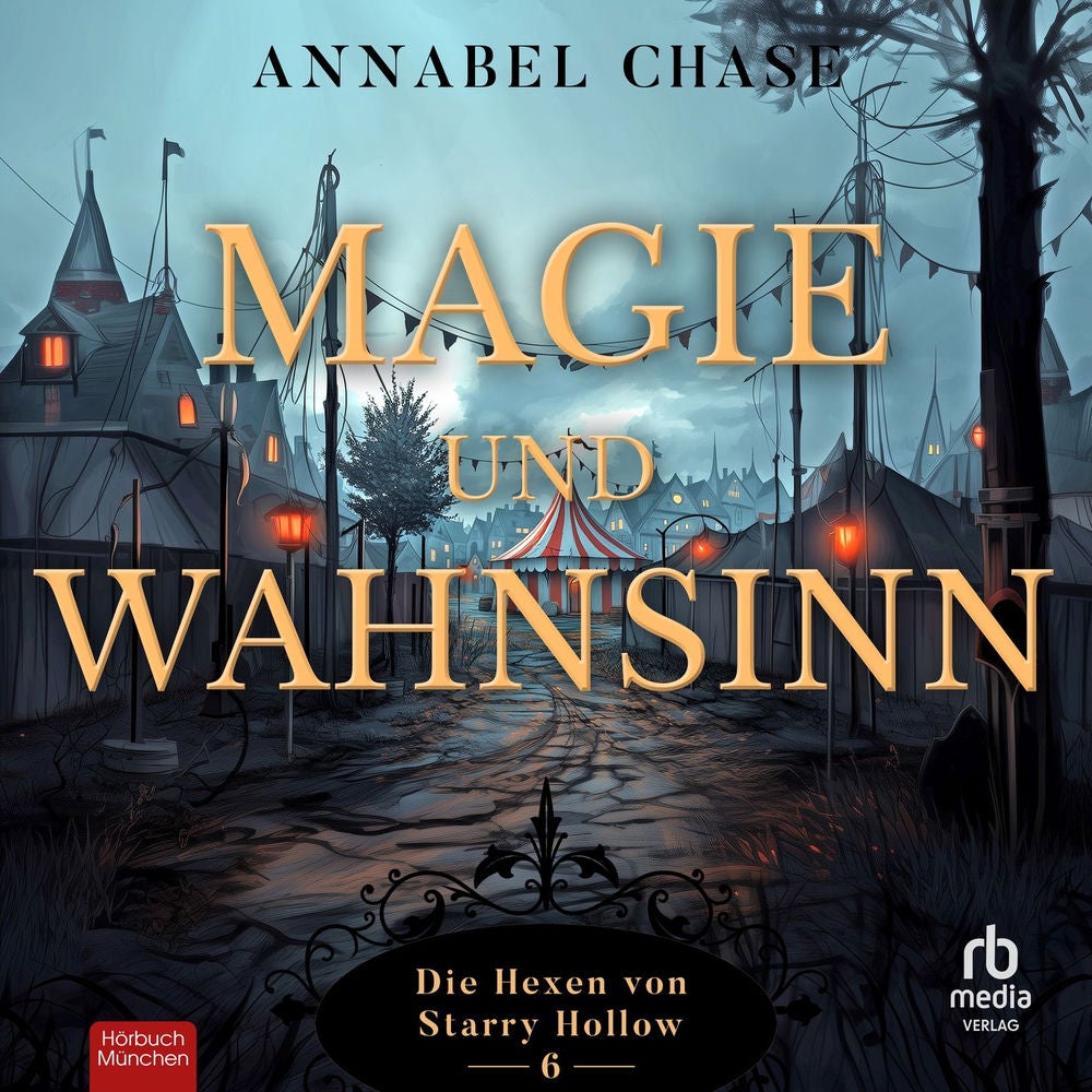 Magie und Wahnsinn - Die Hexen von Starry Hollow, Band 6