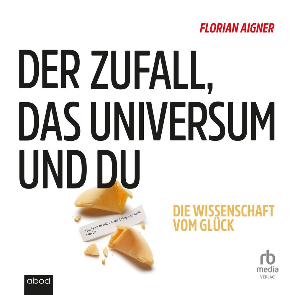 Der Zufall, das Universum und du - Die Wissenschaft vom Glück