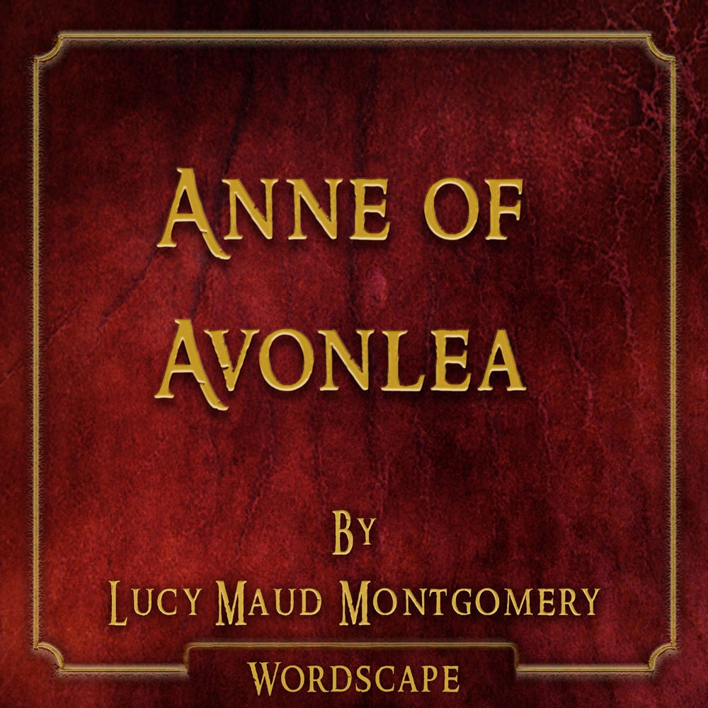Anne of Avonlea (By Lucy Maud Montgomery)