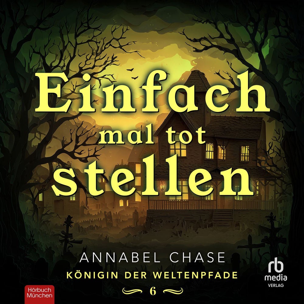 Einfach mal tot Stellen - Königin der Weltenpfade, Band 6
