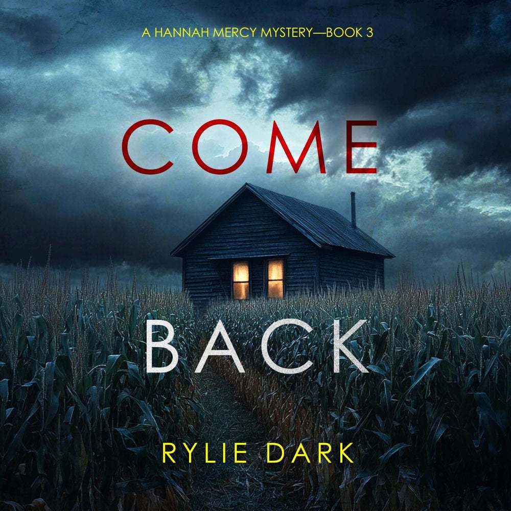Come Back (A Hannah Mercy FBI Suspense Thriller—Book Three)