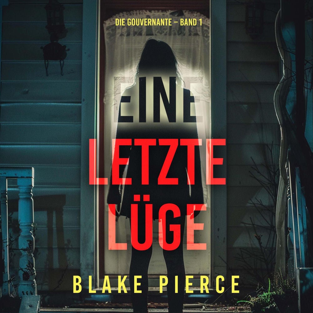 Eine letzte Lüge (Die Gouvernante – Band 1)