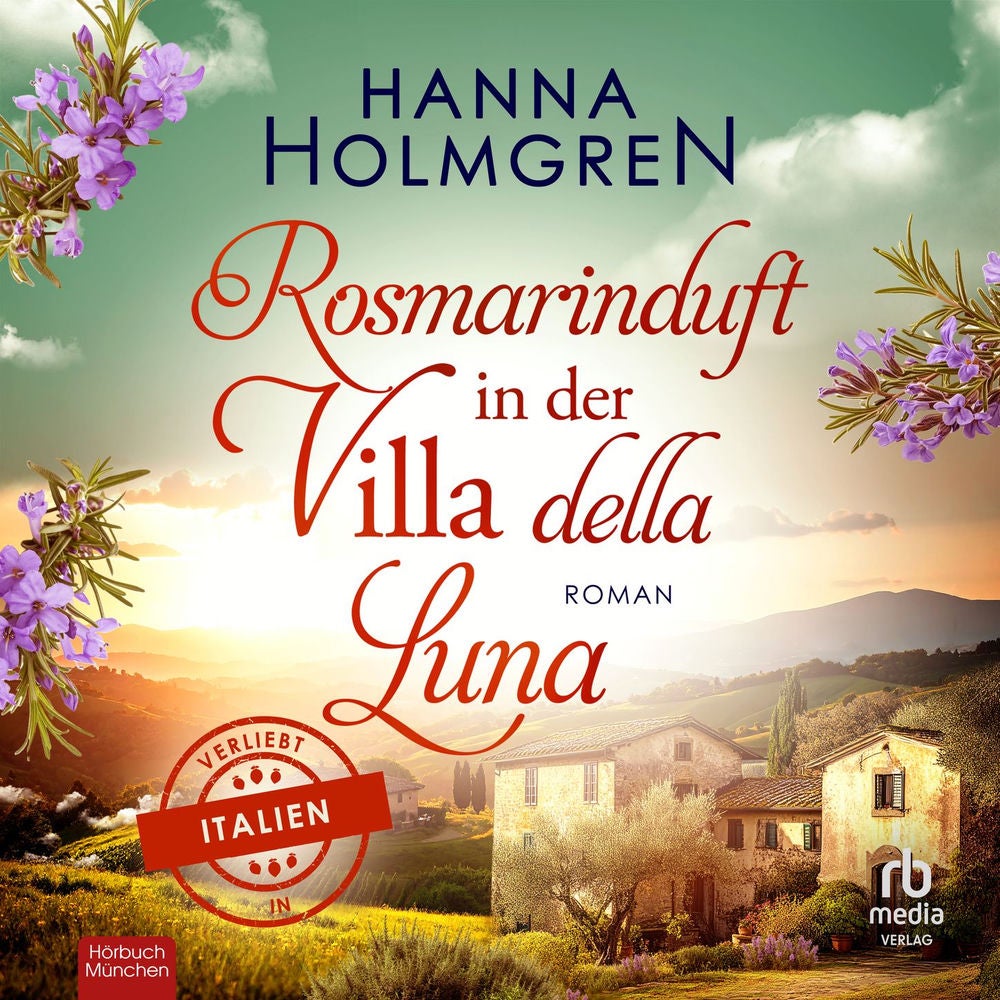 Rosmarinduft in der Villa della Luna - Verliebt in Italien, Band 8