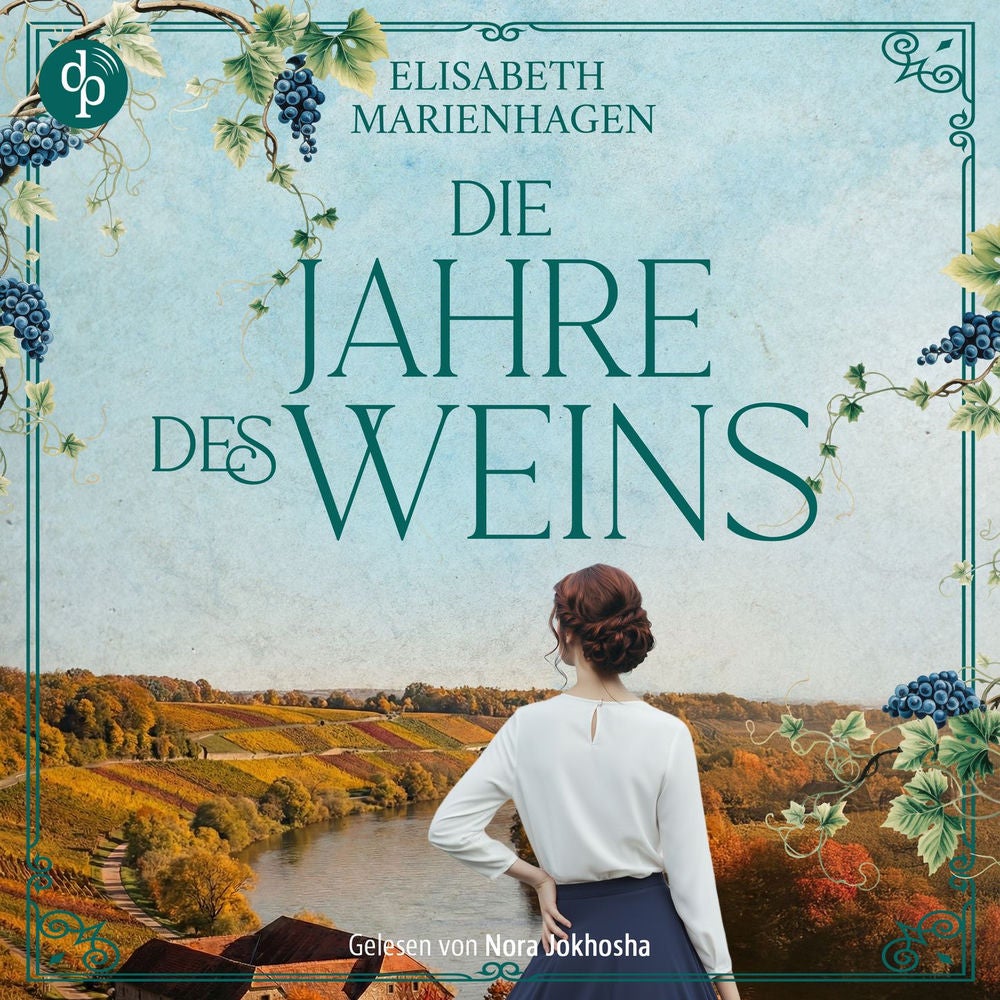Die Jahre des Weins | Ein historisches Hörbuch über weibliche Stärke in der Nachkriegszeit - Die Winzerfrauen-Saga, Band 2