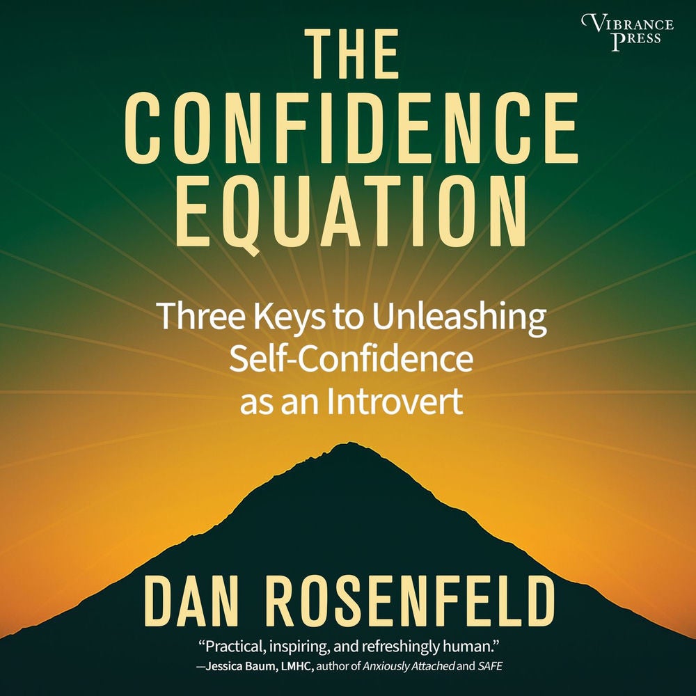 The Confidence Equation - Three Keys to Unleashing Self-Confidence as an Introvert