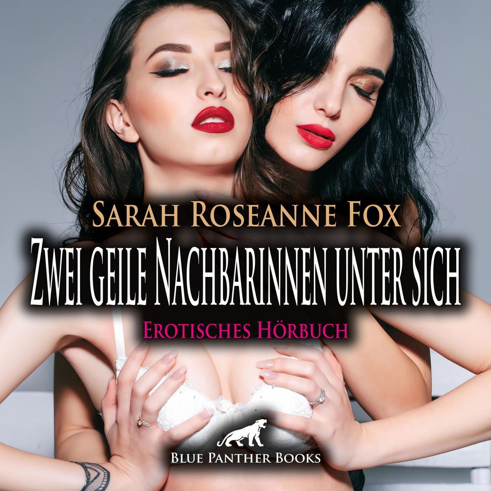 Zwei geile Nachbarinnen unter sich / Erotik Audio Story / Erotisches Hörbuch