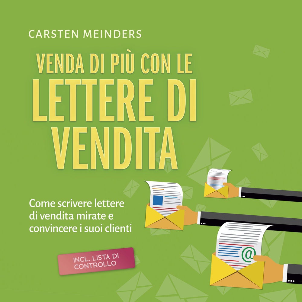 Venda di più con le lettere di vendita: Come scrivere lettere di vendita mirate e convincere i suoi clienti - incl. lista di contr