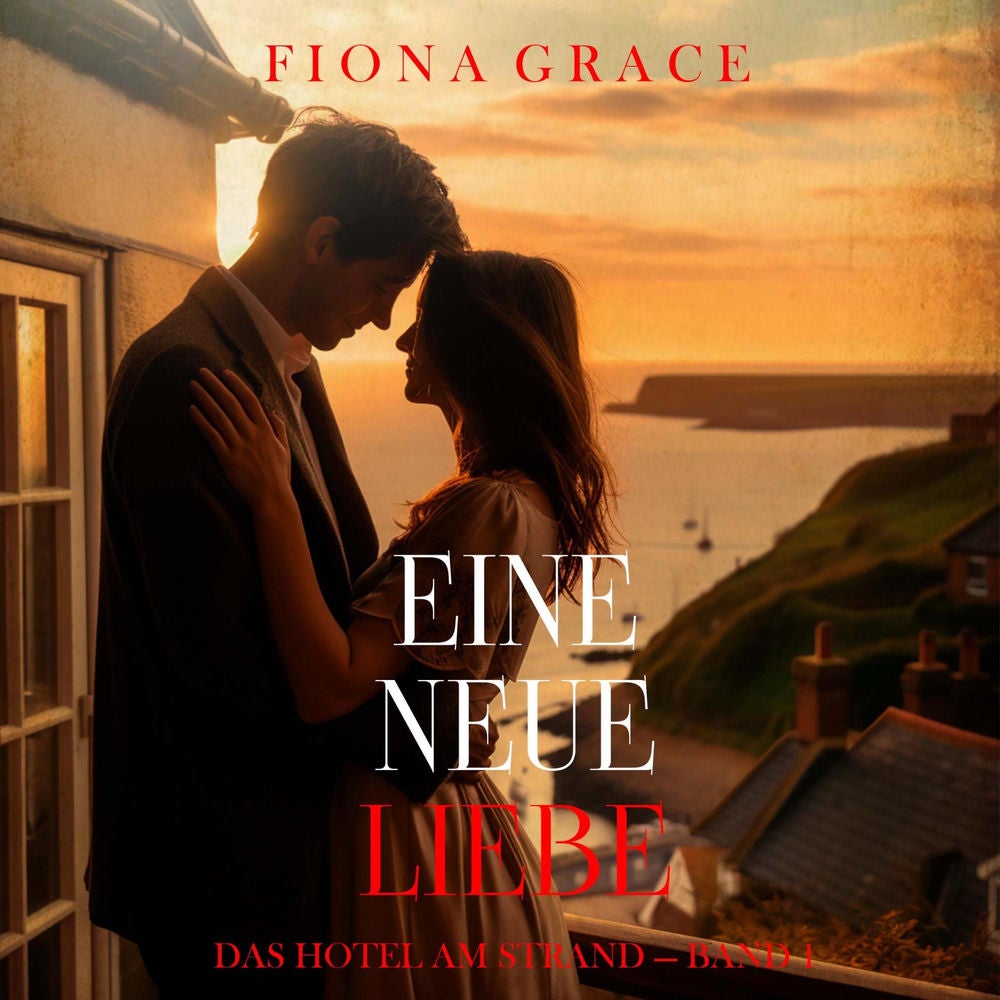 Eine Neue Liebe (Das Hotel am Strand — Band 1)