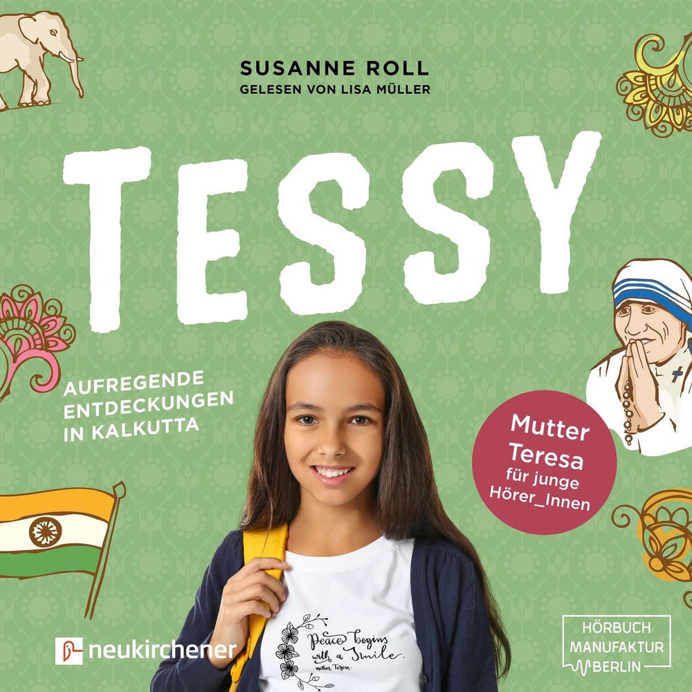 Tessy - Aufregende Entdeckungen in Kalkutta - Mutter Teresa für junge Leser_Innen