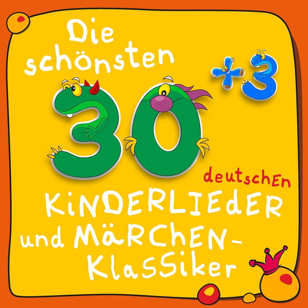 Die schönsten 30+3 deutschen Kinder-Lieder und Märchen-Klassiker