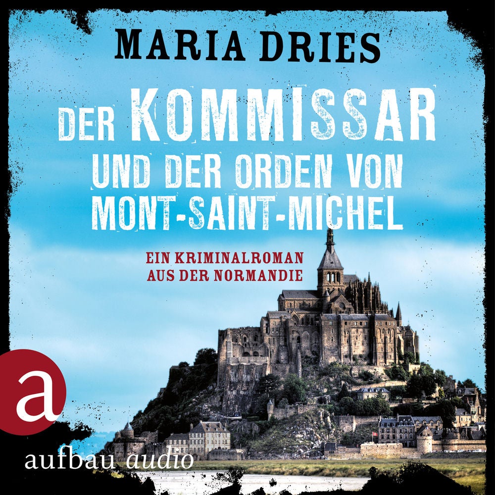 Der Kommissar und der Orden von Mont-Saint-Michel - Kommissar Philippe Lagarde - Ein Kriminalroman aus der Normandie, Band 3