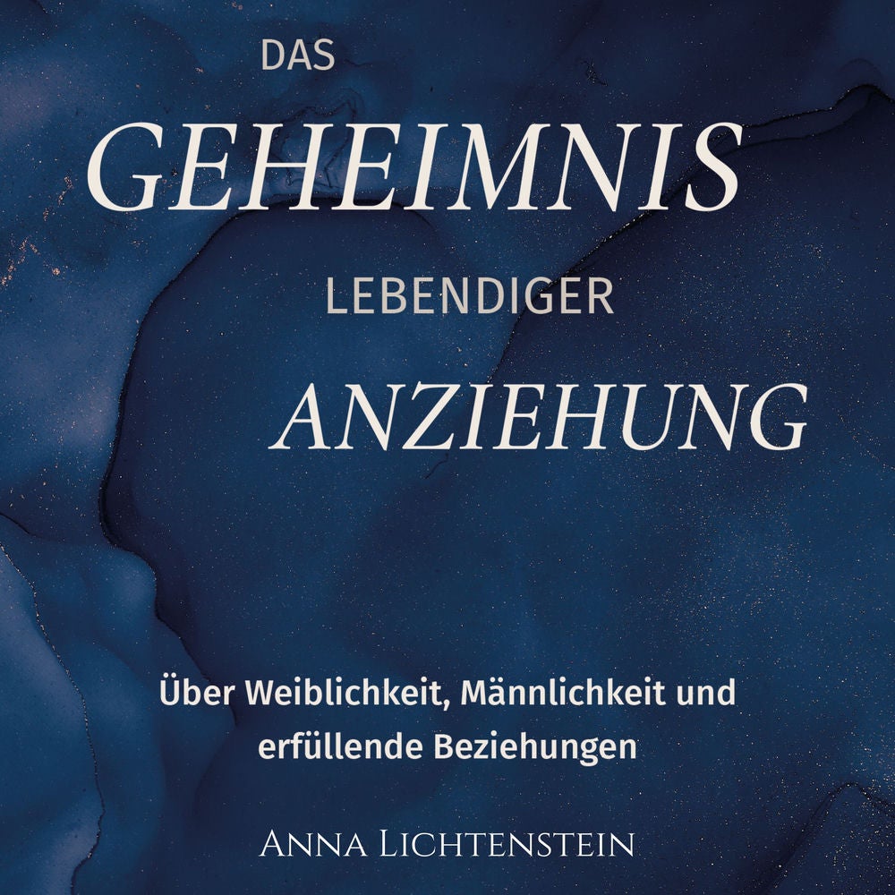 Das Geheimnis lebendiger Anziehung