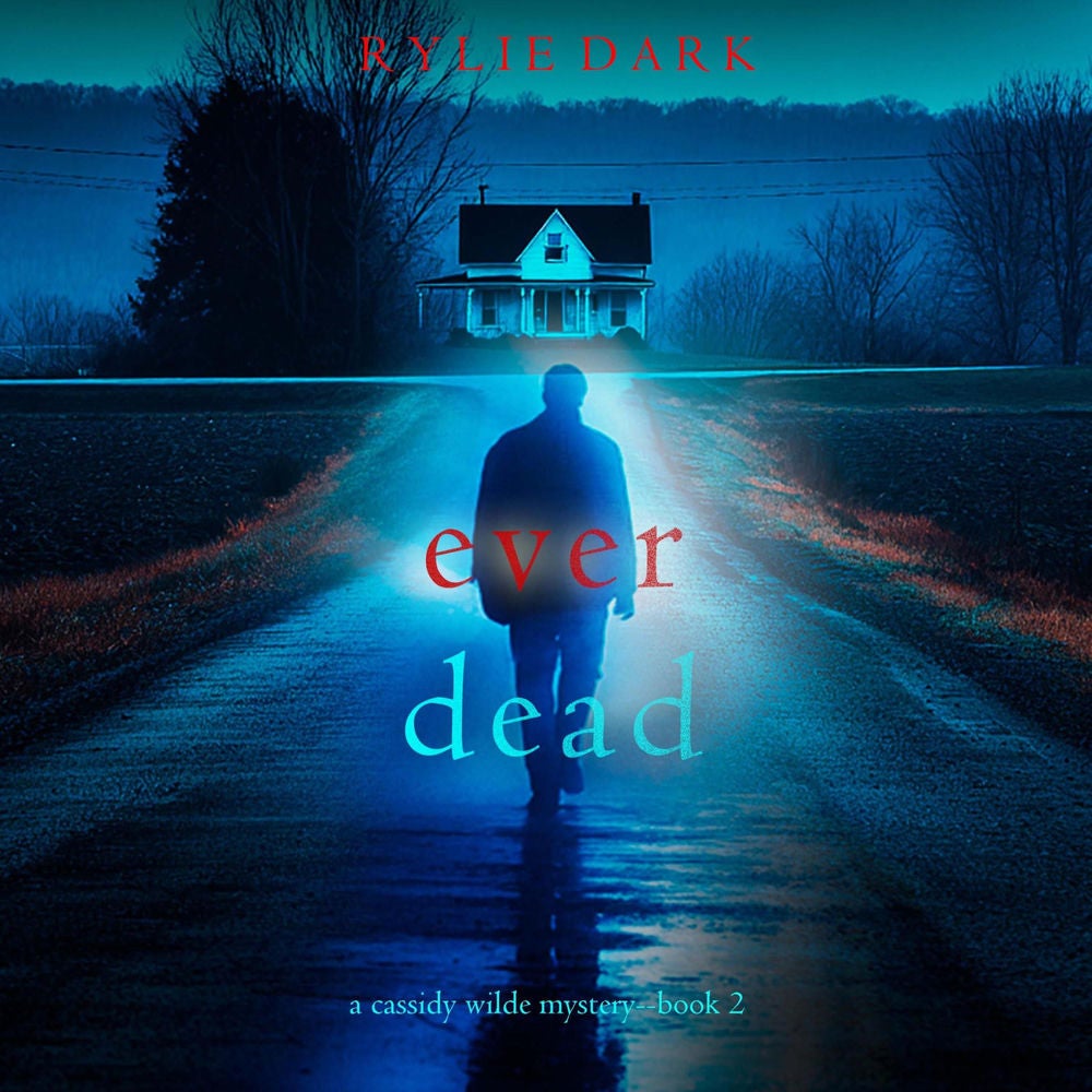 Ever Dead (A Cassidy Wilde FBI Suspense Thriller—Book Two)