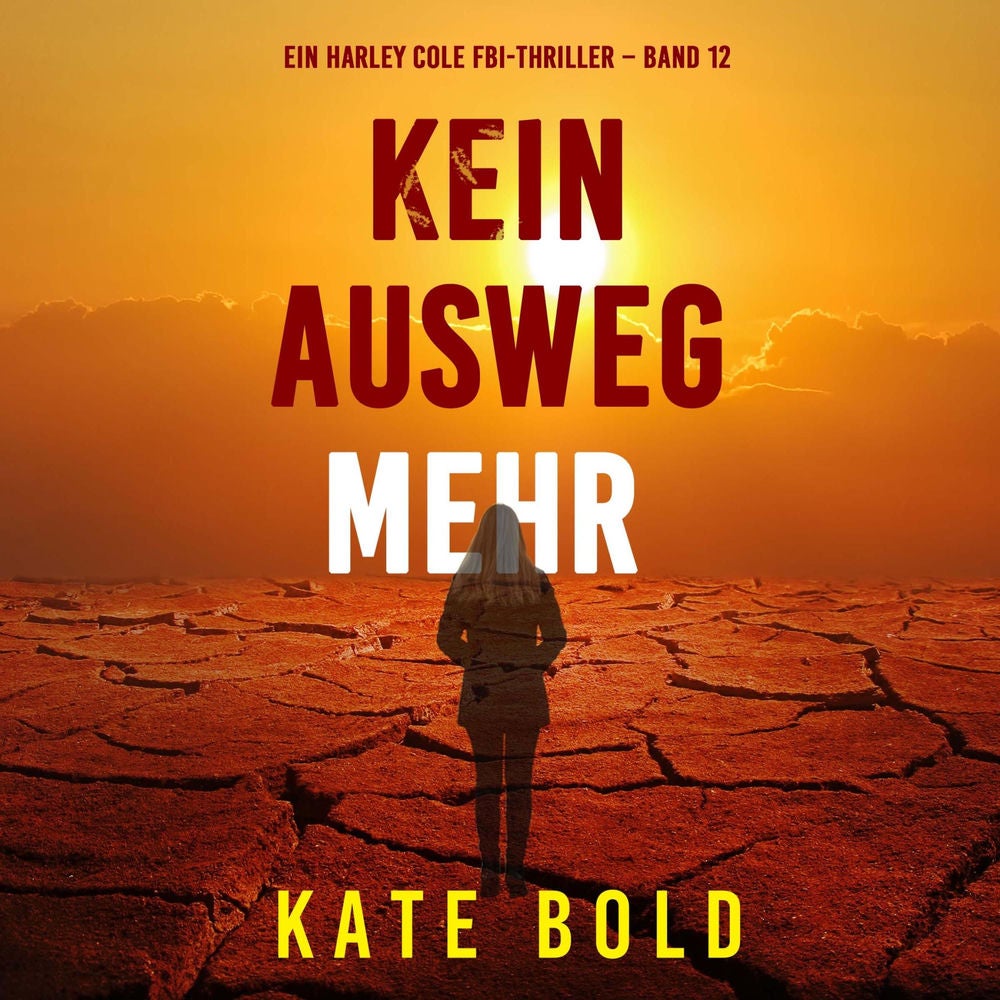 Kein Ausweg mehr (Ein Harley Cole FBI-Thriller – Band 12)