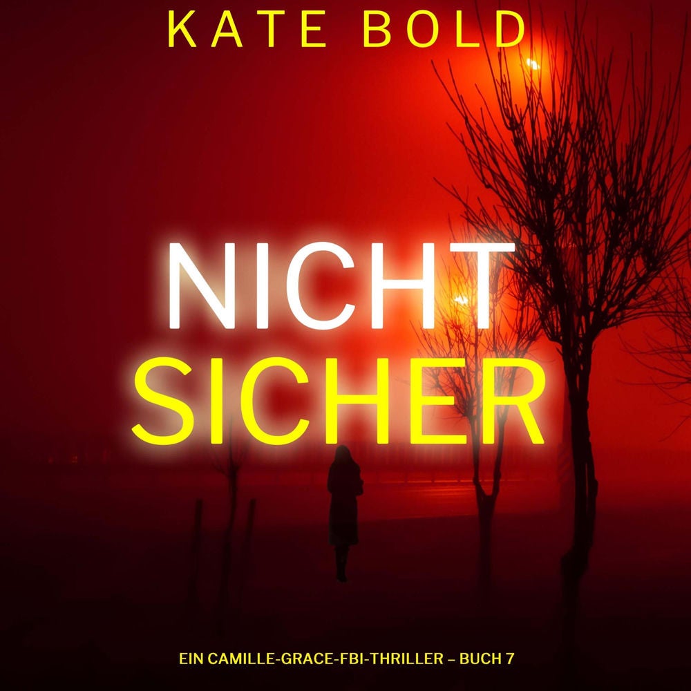 Nicht sicher (Ein Camille-Grace-FBI-Thriller – Buch 7)