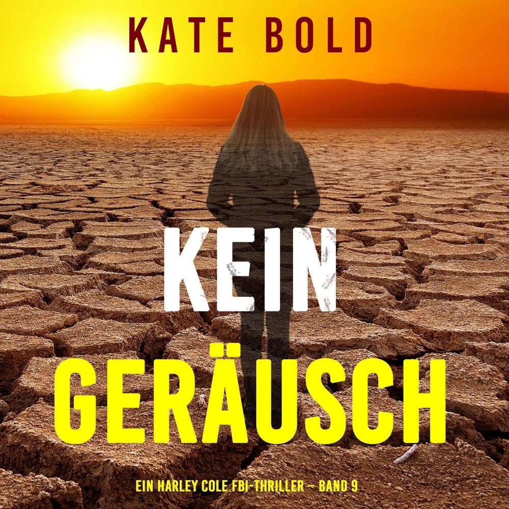 Kein Geräusch (Ein Harley Cole FBI-Thriller – Band 9)