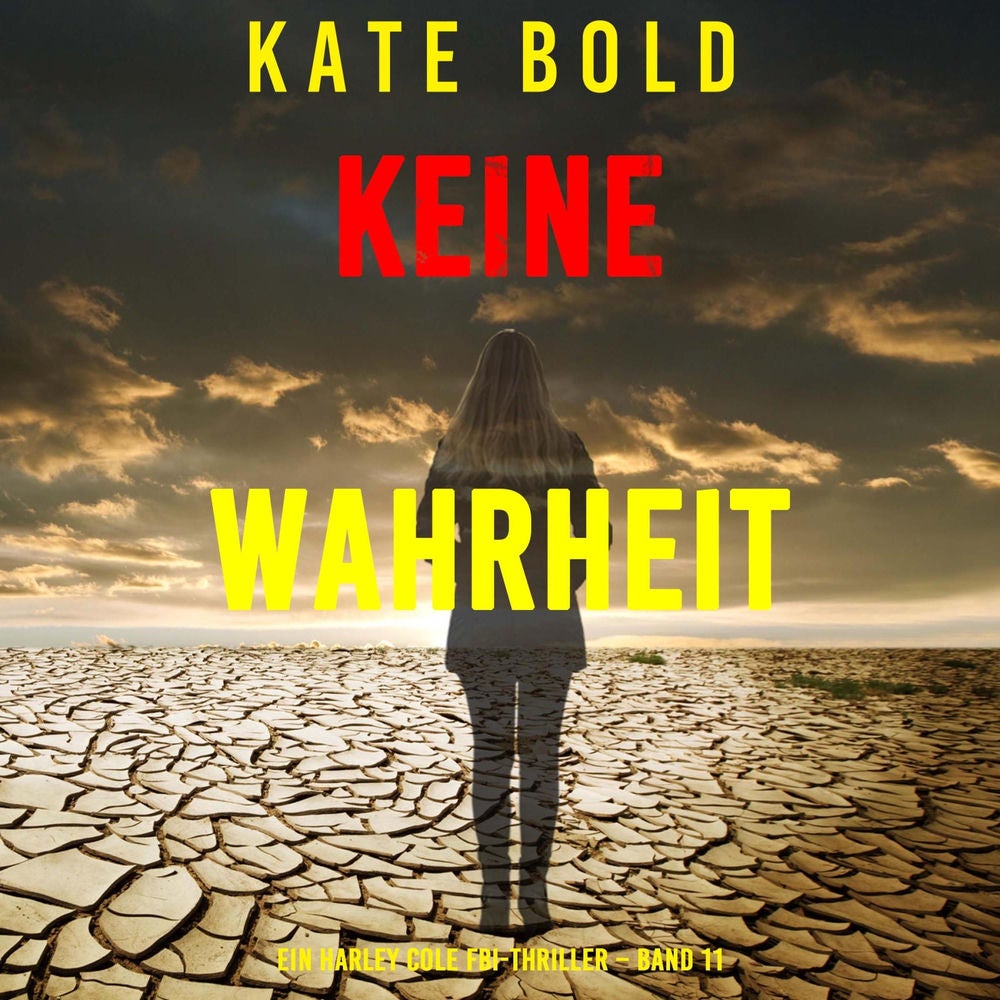 Keine Wahrheit (Ein Harley Cole FBI-Thriller – Band 11)