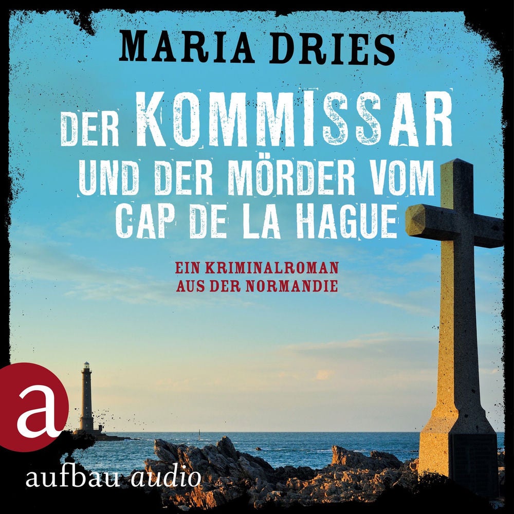 Der Kommissar und der Mörder vom Cap de la Hague - Kommissar Philippe Lagarde - Ein Kriminalroman aus der Normandie, Band 4