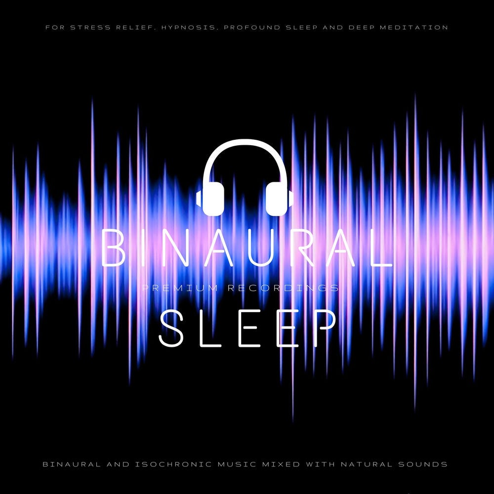 Binaural Sleep - Binaural and Isochronic Sleep Music Mixed with Natural Sounds