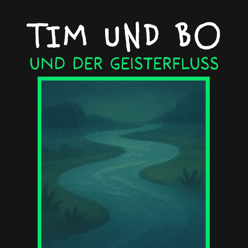 Und der Geisterfluss - Tim und Bo, Band 11