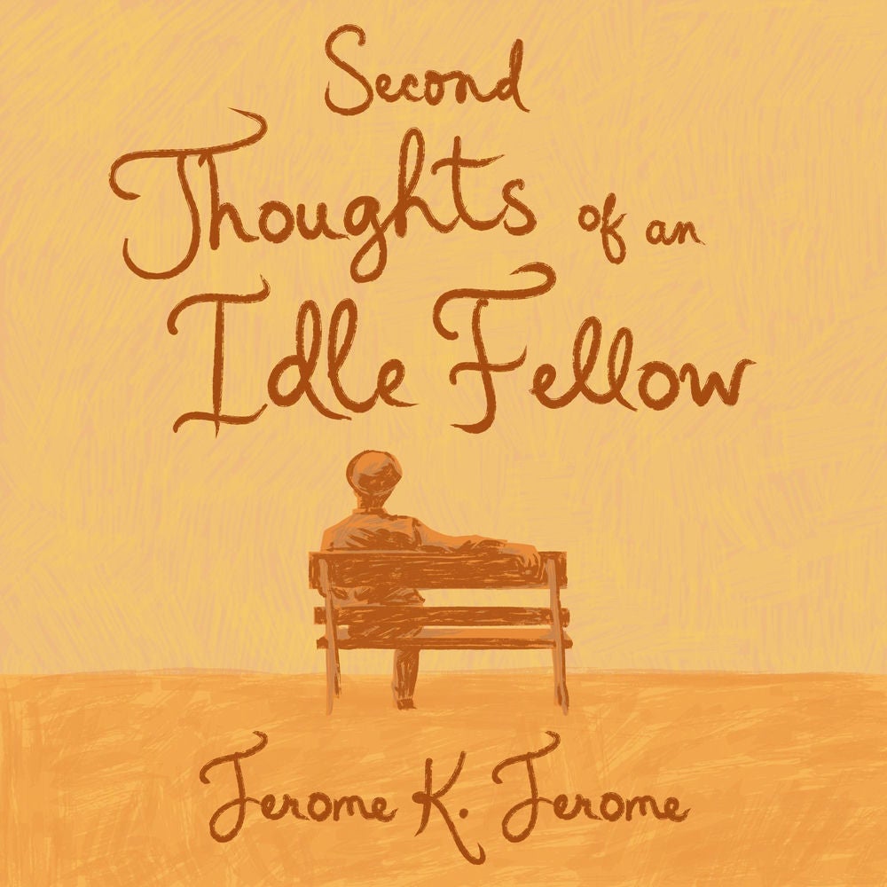 Second Thoughts of an Idle Fellow