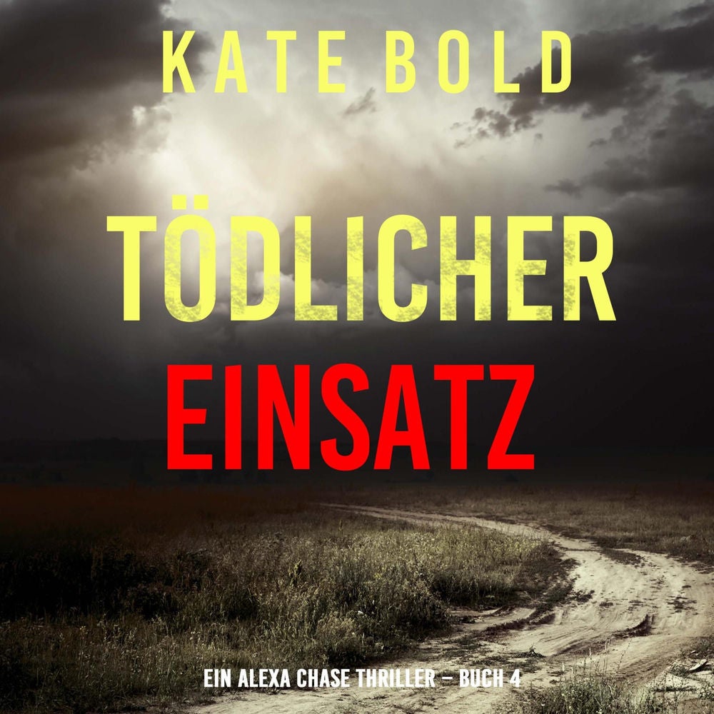 Tödlicher Einsatz (Ein Alexa Chase Thriller – Buch 4)