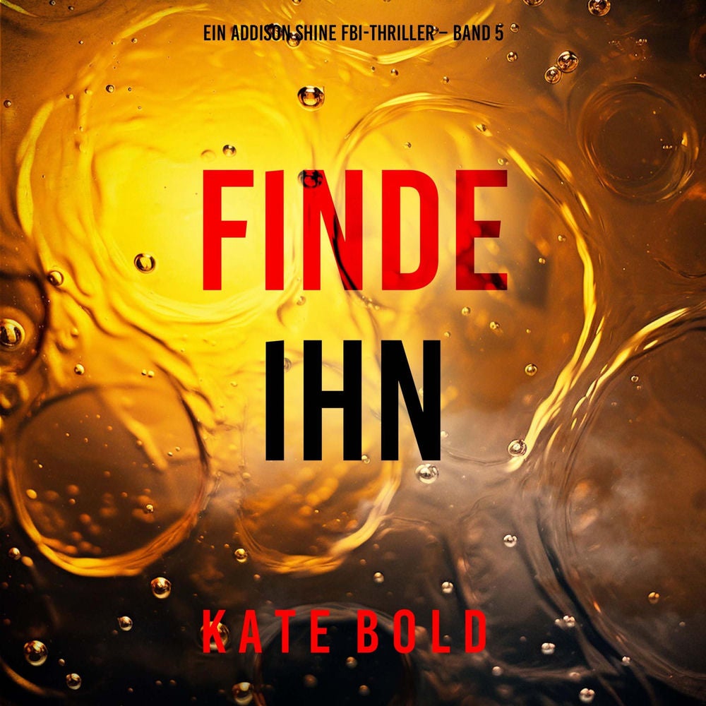 Finde ihn (Ein Addison Shine FBI-Thriller – Band 5)