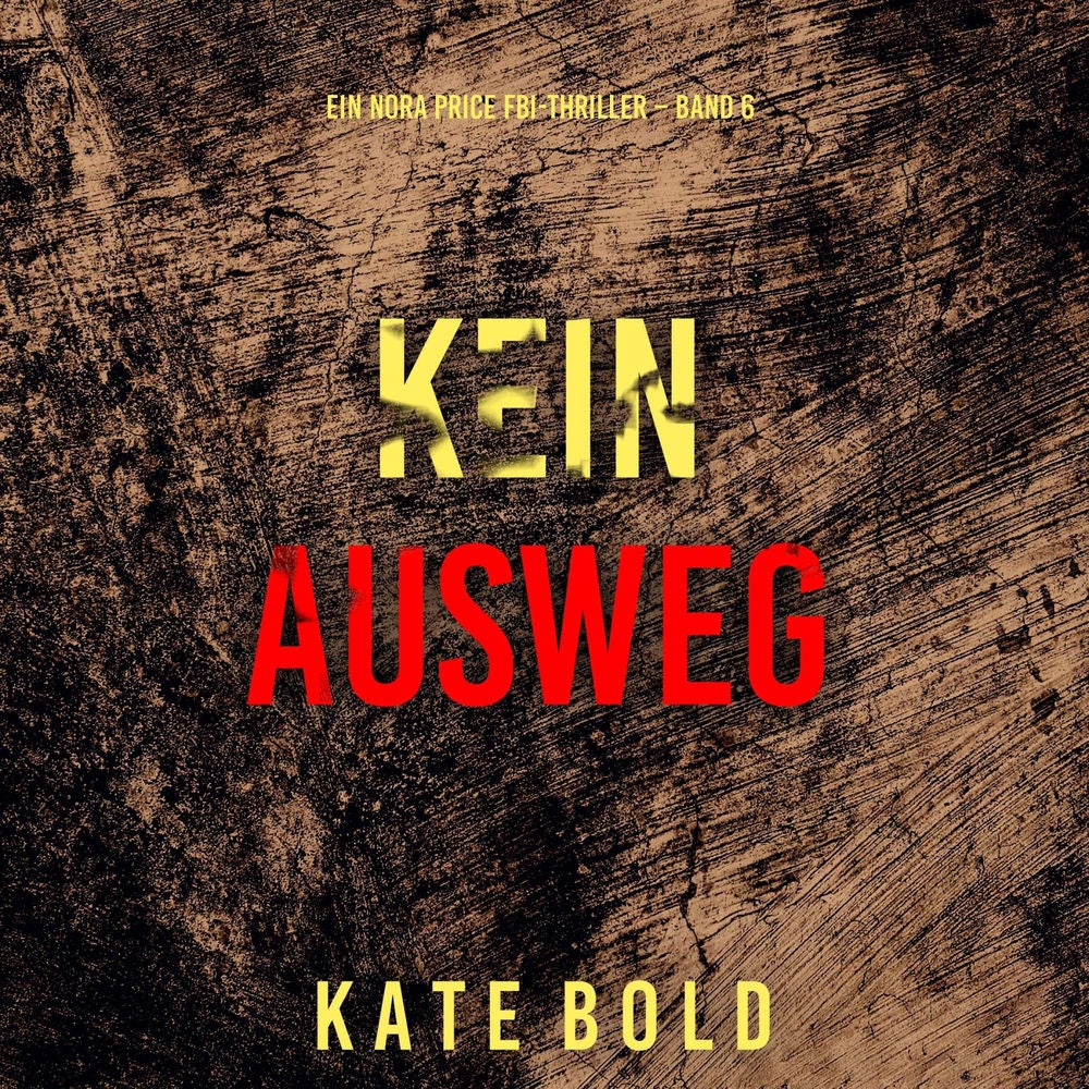 Kein Ausweg (Ein Nora Price FBI-Thriller – Band 6)