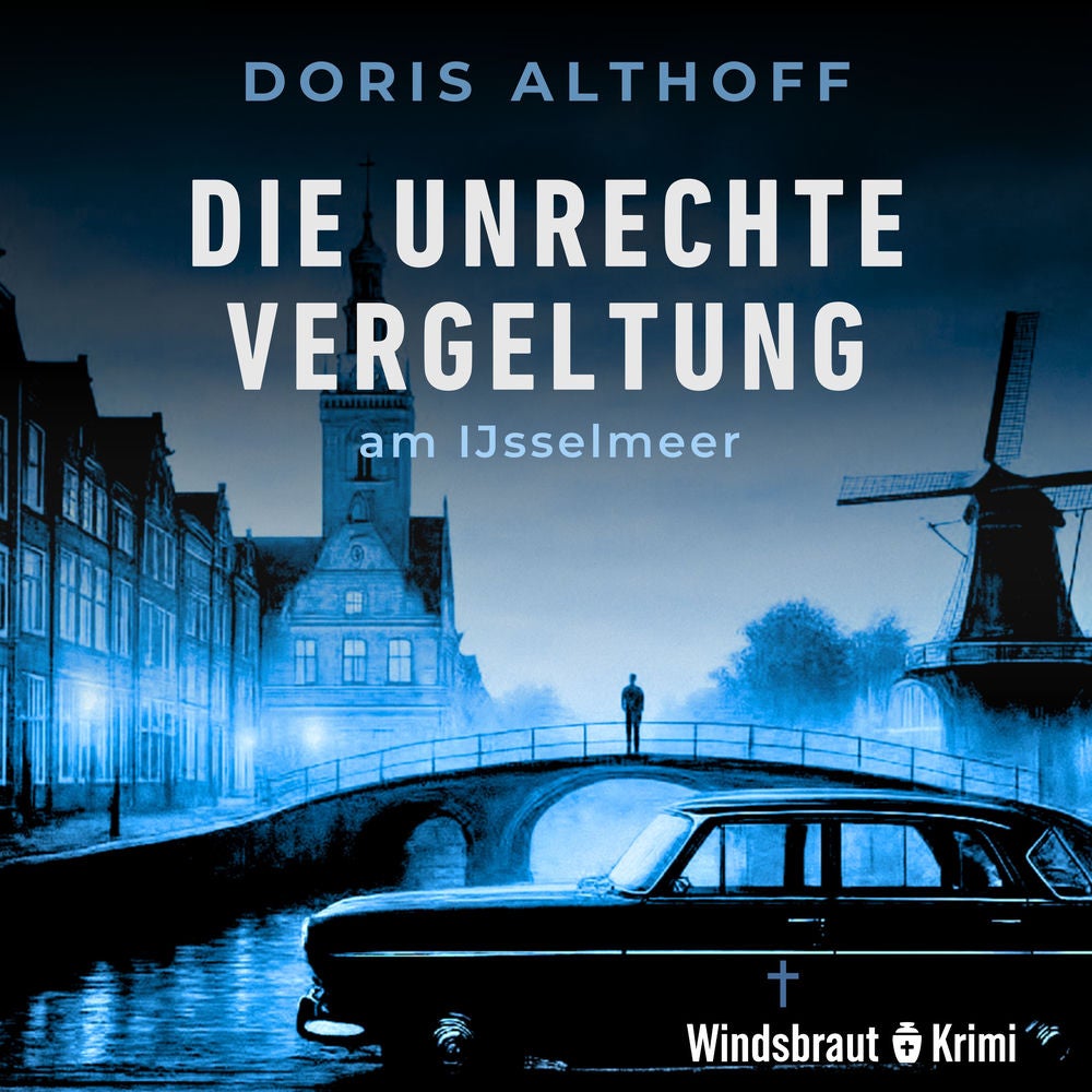 Die unrechte Vergeltung am IJsselmeer
