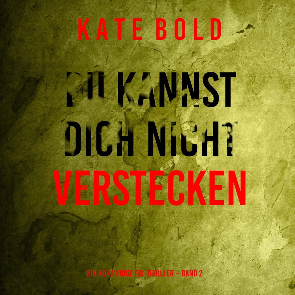 Du kannst dich nicht verstecken (Ein Nora Price FBI-Thriller – Band 2)