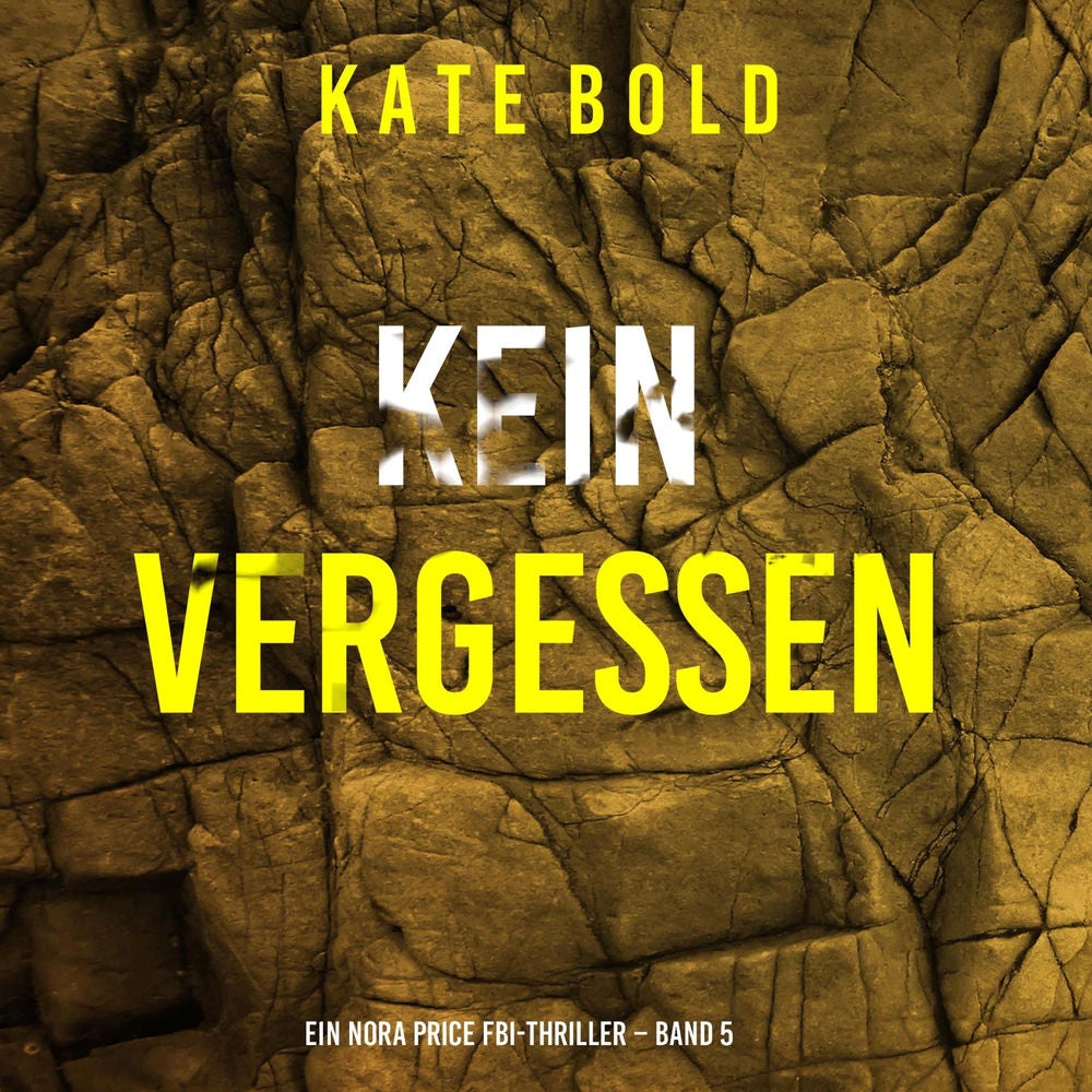 Kein Vergessen (Ein Nora Price FBI-Thriller – Band 5)