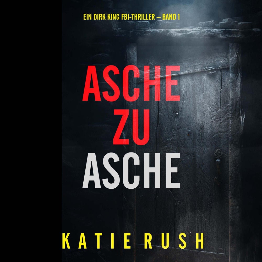 Asche zu Asche (Ein Dirk King FBI-Thriller – Band 1)