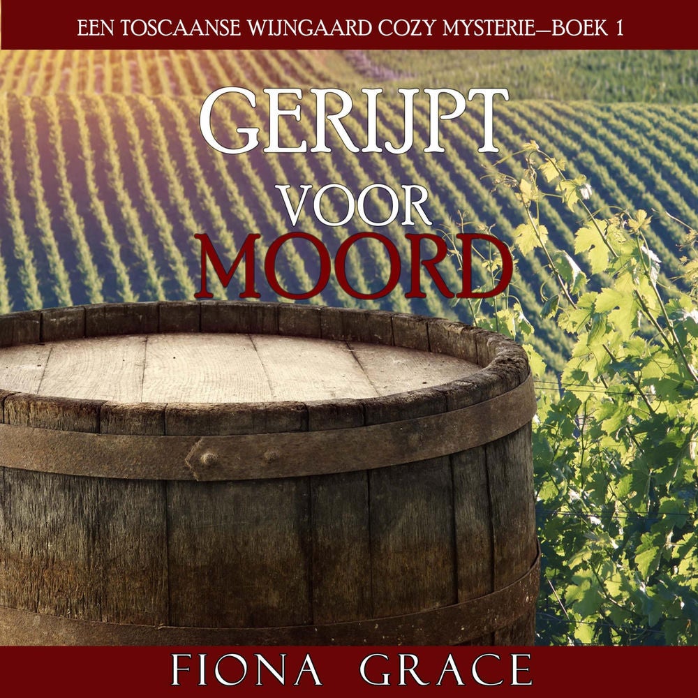 Gerijpt Voor Moord (Een Toscaanse Wijngaard Cozy Mysterie—Boek 1)
