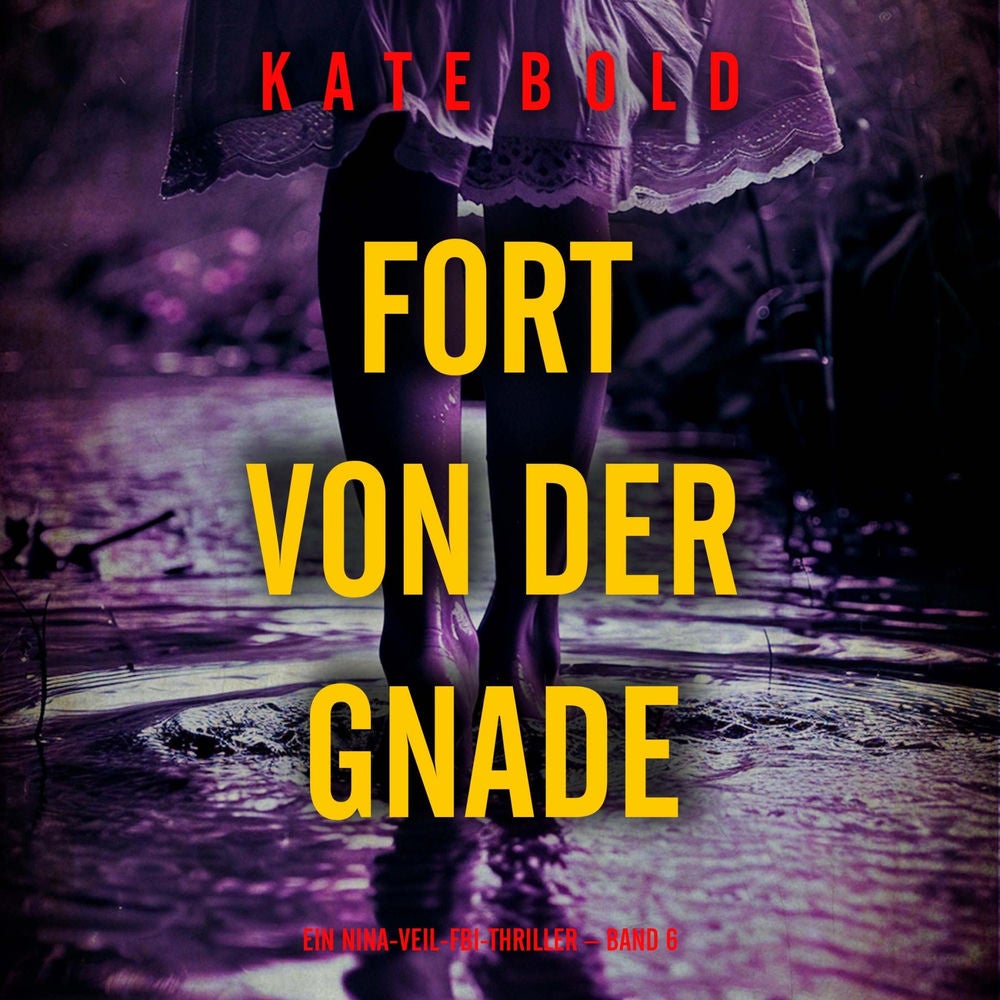 Fort von der Gnade (Ein Nina-Veil-FBI-Thriller – Band 6)