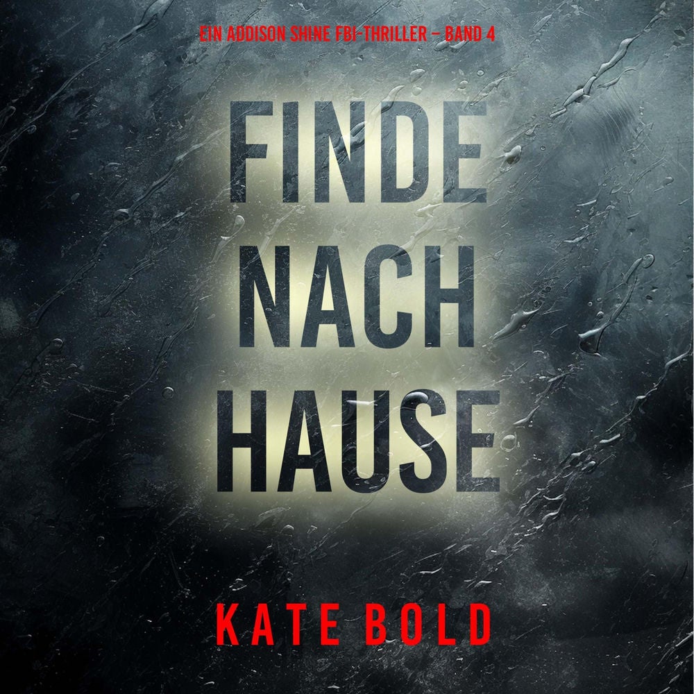Finde nach Hause (Ein Addison Shine FBI-Thriller – Band 4)
