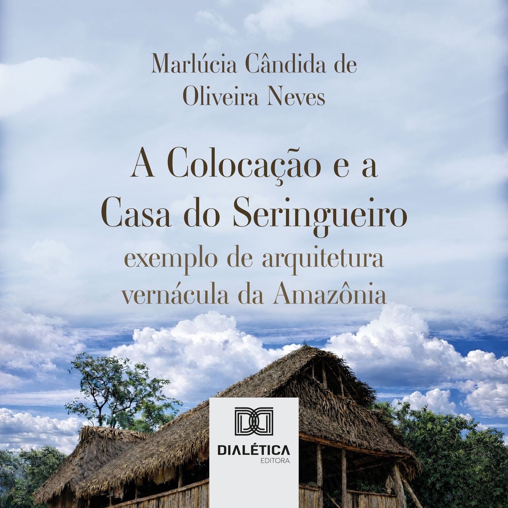 A Colocação e a Casa do Seringueiro