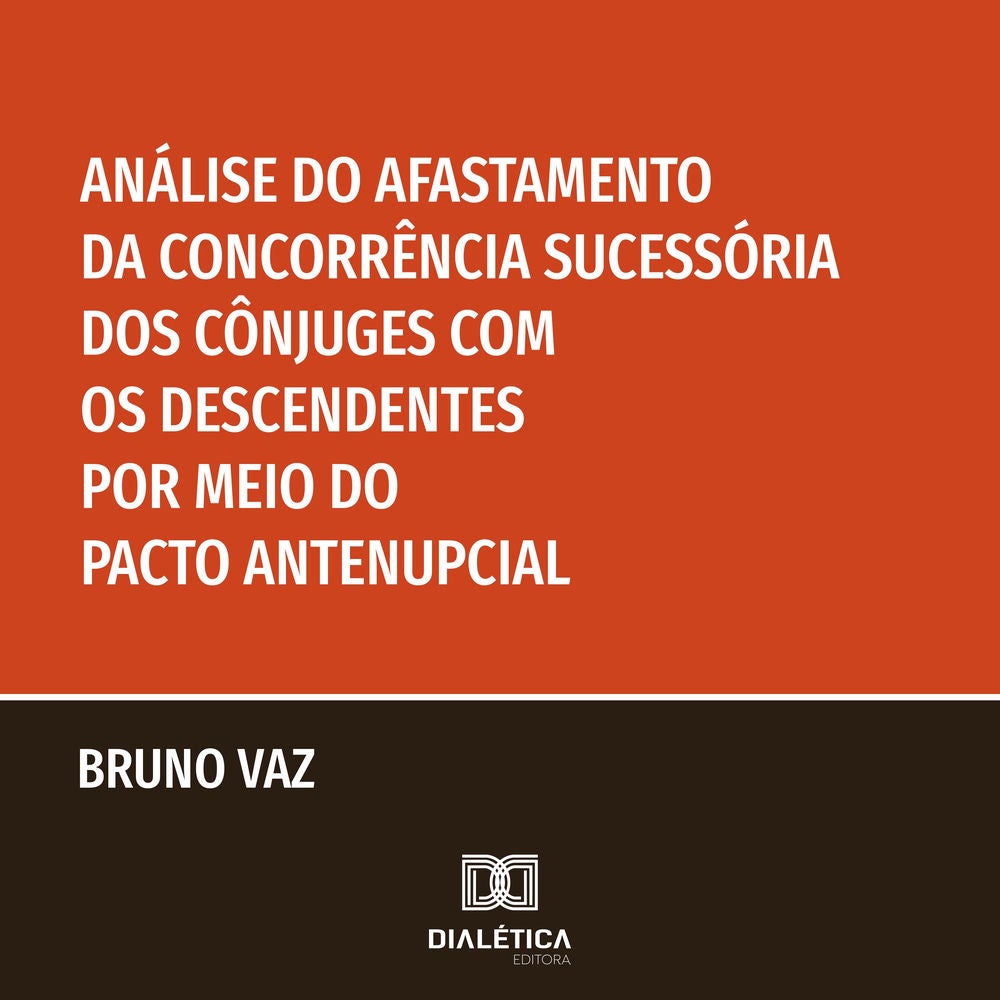Análise do Afastamento da Concorrência Sucessória dos Cônjuges com os Descendentes por meio do Pacto Antenupcial