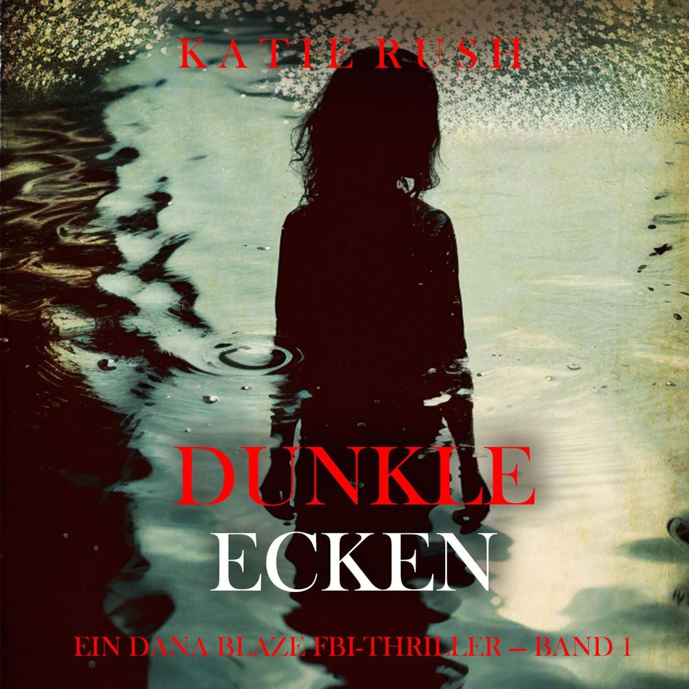 Dunkle Ecken (Ein Dana Blaze FBI-Thriller — Band 1)